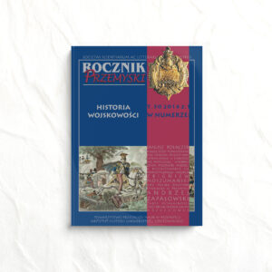 Rocznik Przemyski – Historia Wojskowości, T. 50, 2014, z 1.