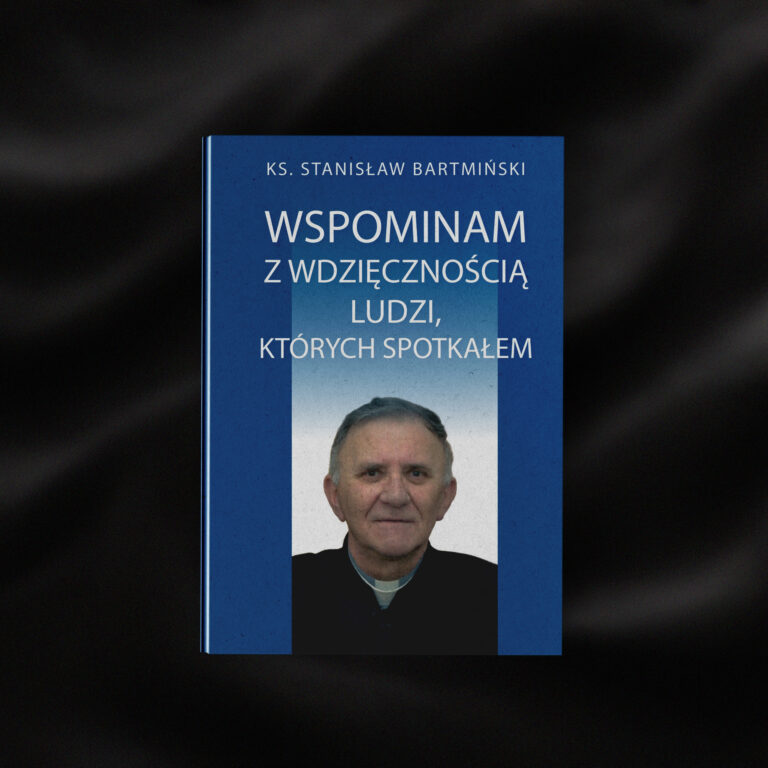 Wspominam z wdzięcznością ludzi, których spotkałem